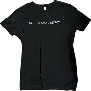 Seduce and destroy tshirt